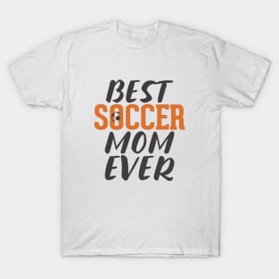 Best Soccer Mom Ever T-Shirt